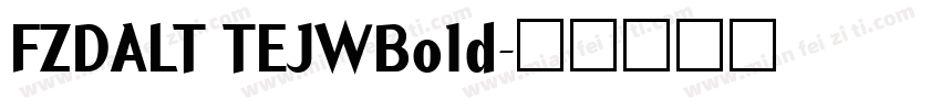 FZDALT TEJWBold字体转换